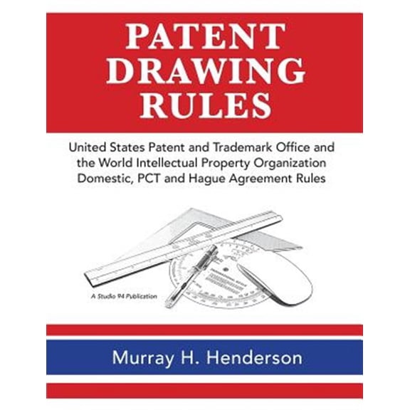 Pre-Owned Patent Drawing Rules: Patent Drawing Rules of the United States Patent and Trademark Office and the World Intellectual Property Organization; Domestic, PCT and the Hague Agreement on the Registrations