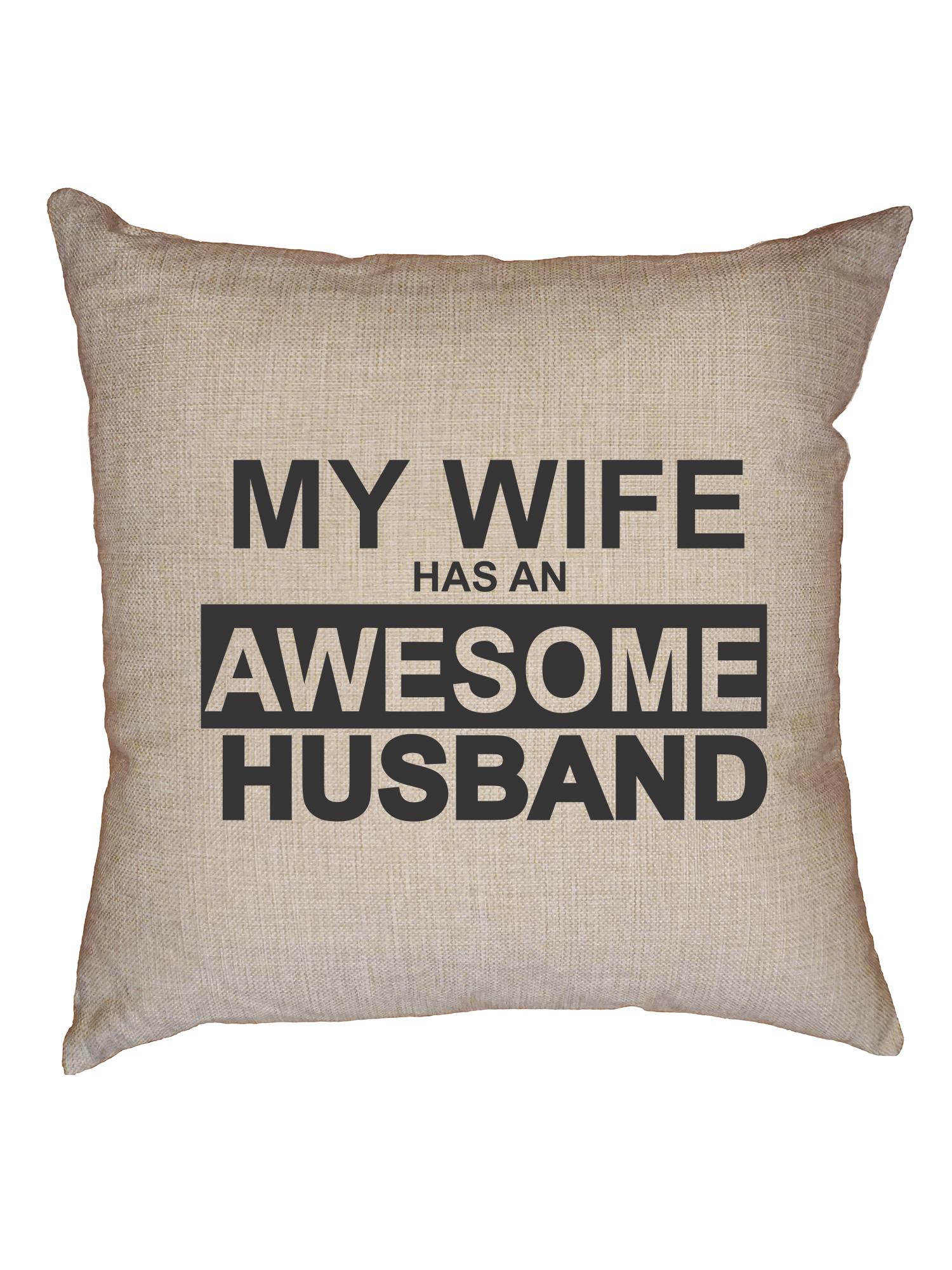 My Wife Has An Awesome Husband Decorative Linen Throw Cushion Pillow