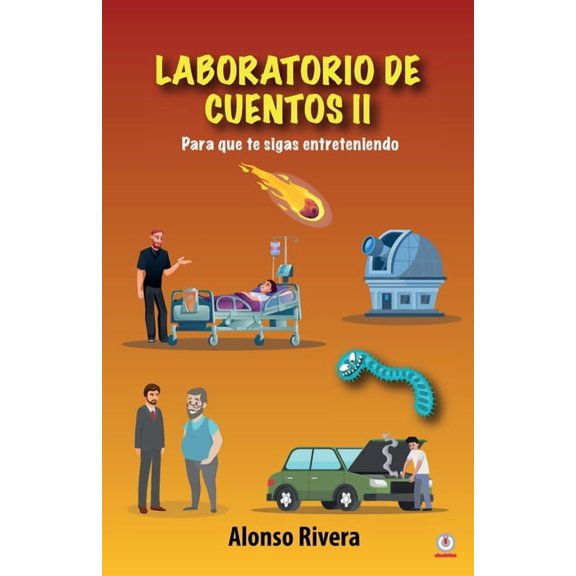 Laboratorio de cuentos II: Para que te sigas entreteniendo, (Paperback)