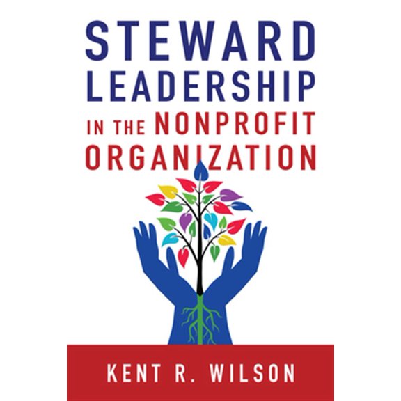 Pre-Owned Steward Leadership in the Nonprofit Organization Paperback
