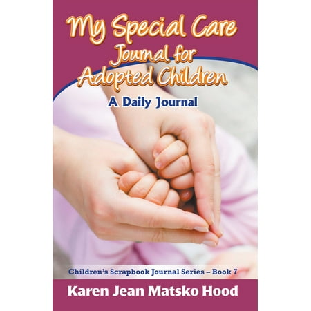Special Care - My Special Care Journal for Adopted Children - eBook