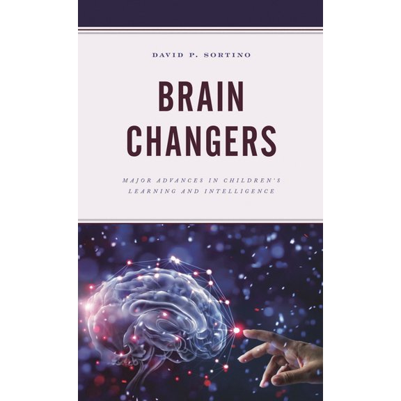 Brain Smart Brain Changers: Major Advances in Children's Learning and Intelligence, (Paperback)