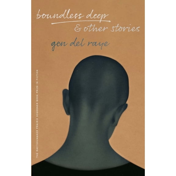 The Raz/Shumaker Prairie Schooner Book P Boundless Deep, and Other Stories, (Paperback)