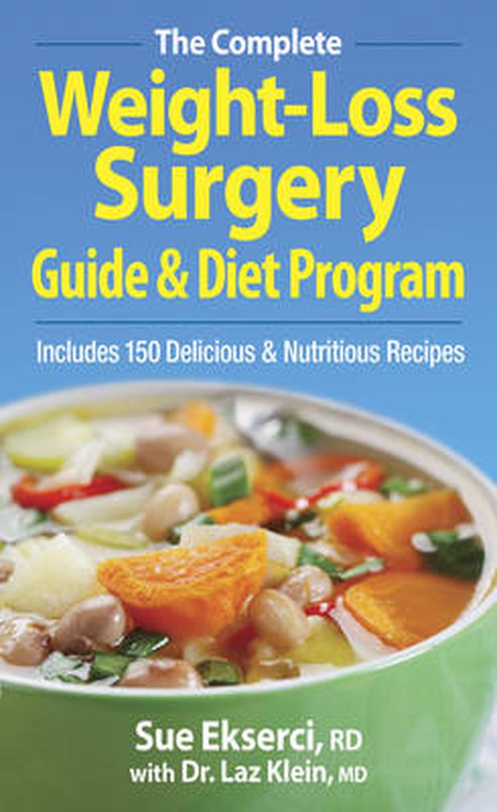 The Complete WeightLoss Surgery Guide & Diet Program Includes 150 Delicious & Nutritious