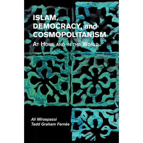 Islam, Democracy, and Cosmopolitanism, (Paperback)