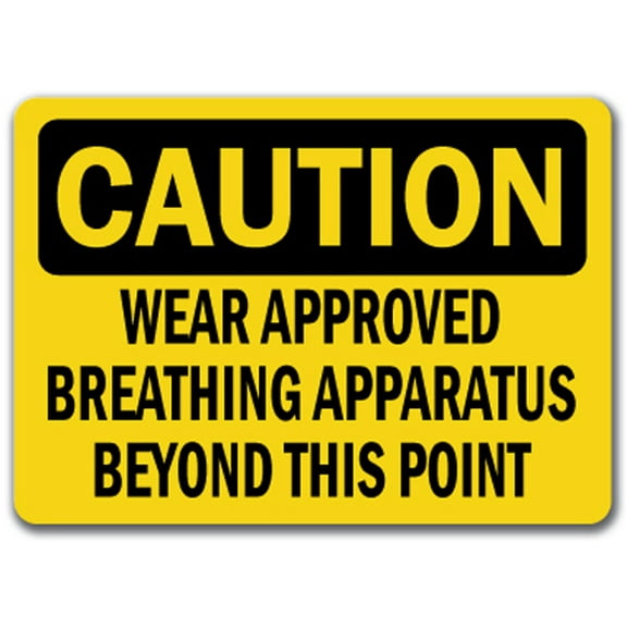 Caution Sign - Wear Approved Breathing Apparatus Beyond this Point - 10" x 14" OSHA Safety Sign