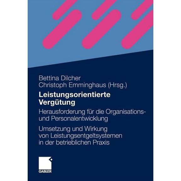 Leistungsorientierte Vergütung: Herausforderung Für Die Organisations- Und Personalentwicklung - Die Umsetzung Und Wirku, (Paperback)