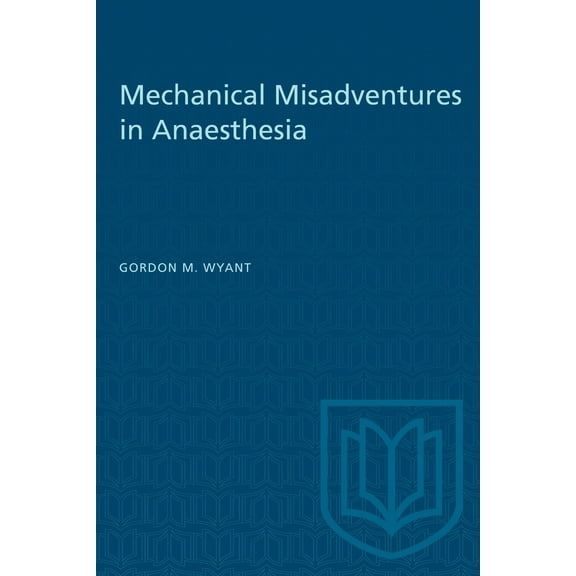 Heritage: Mechanical Misadventures in Anaesthesia (Paperback)