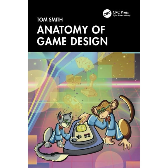 Anatomy of Game Design, (Paperback)