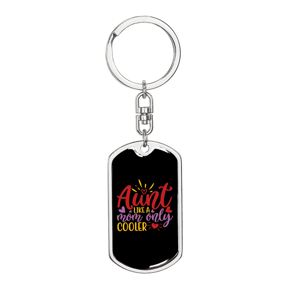 Aunt Like a Mom  Stainless Steel or 18k Gold Premium Swivel Dog Tag Keychain
