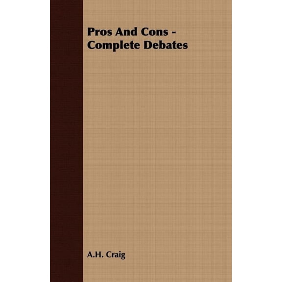 Pros and Cons : Complete Debates