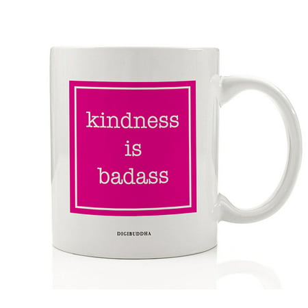 Hot Pink KINDNESS IS BADASS Coffee Mug Gift Idea Be Kind Good Caring People Show Care Compassion All Occasion Birthday Christmas Present Friend Family Coworker 11oz Ceramic Tea Cup Digibuddha