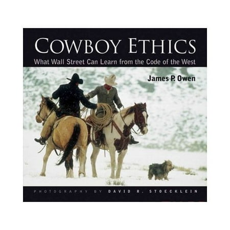 Cowboy Ethics What Wall Street Can Learn From The Code Of The West