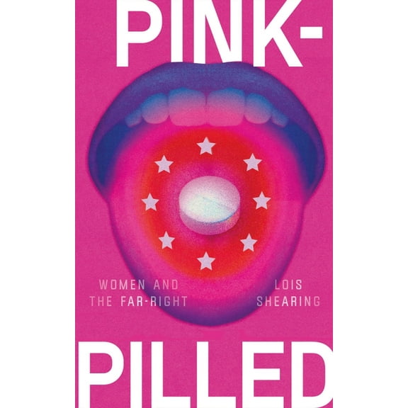 Pink-Pilled: Women and the Far Right, (Paperback)