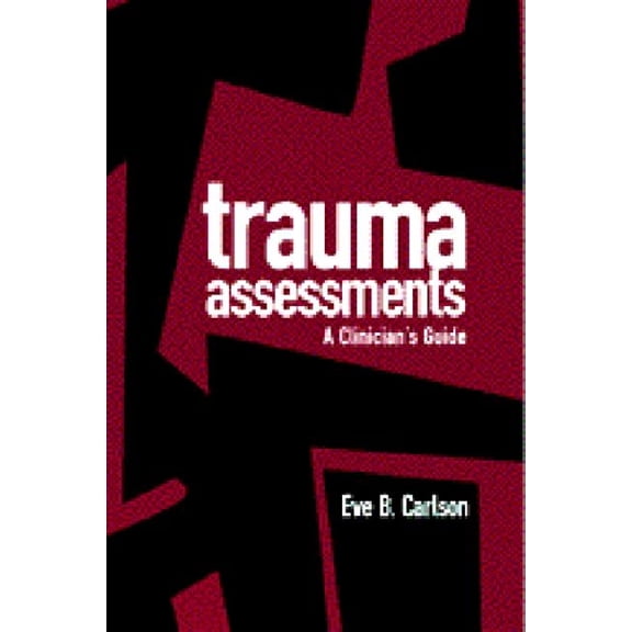 Trauma Assessments : A Clinician's Guide (Hardcover)