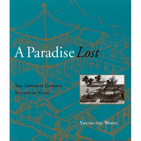 Pre-Owned A Paradise Lost: The Imperial Garden Yuanming Yuan (Paperback) 0824823281 9780824823283