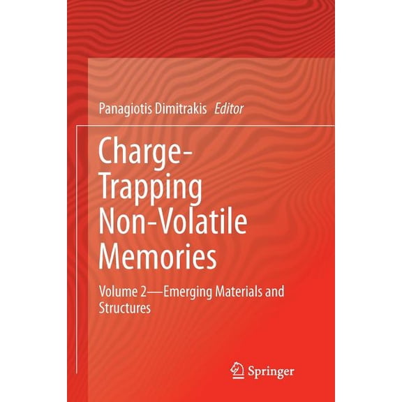 Charge-Trapping Non-Volatile Memories: Volume 2--Emerging Materials and Structures, (Paperback)