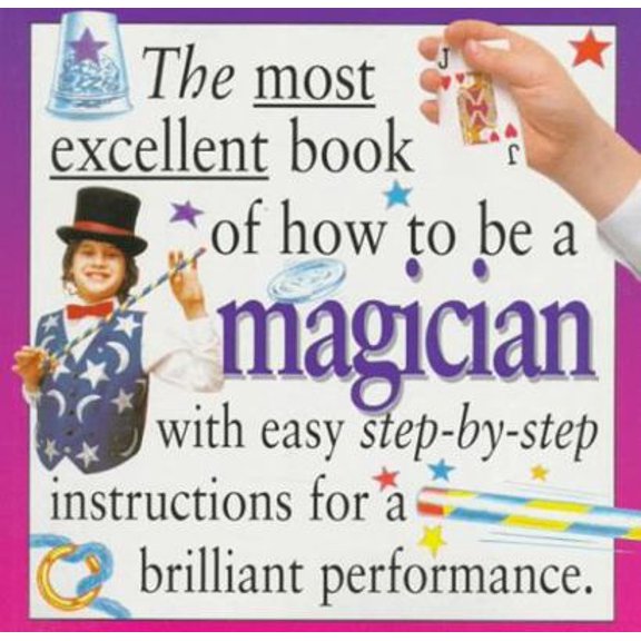 Pre-Owned The Most Excellent Book of How to Be a Magician (Paperback) 0761304738 9780761304739