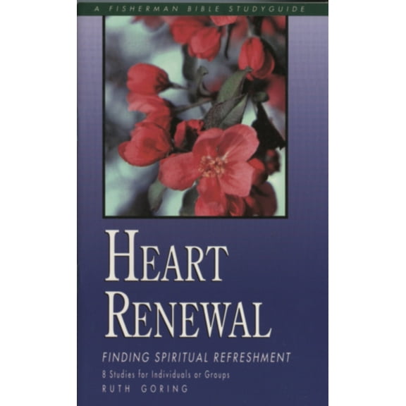 Fisherman Bible Studyguide Heart Renewal: Finding Spiritual Refreshment, (Paperback)