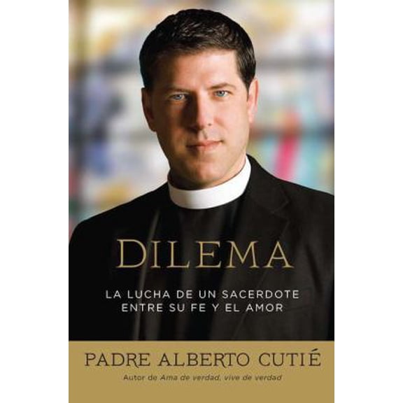 Pre-Owned Dilema (Spanish Edition): La lucha de un sacerdote entre su fe y el amor (Hardcover) 045123202X 9780451232021