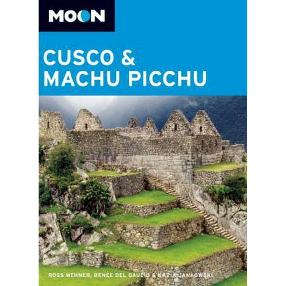 Pre-Owned Moon Spotlight Cusco and Machu Picchu (Paperback) 1562612689 9781562612689