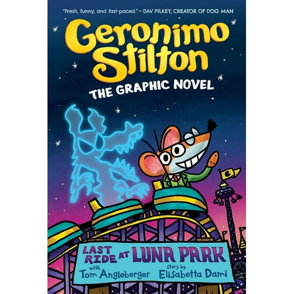 Geronimo Stilton Graphic Novel Last Ride at Luna Park: A Graphic Novel (Geronimo Stilton #4): Volume 4, Book 4, (Hardcover)