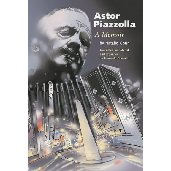 Amadeus Astor Piazzolla: A Memoir, (Paperback)