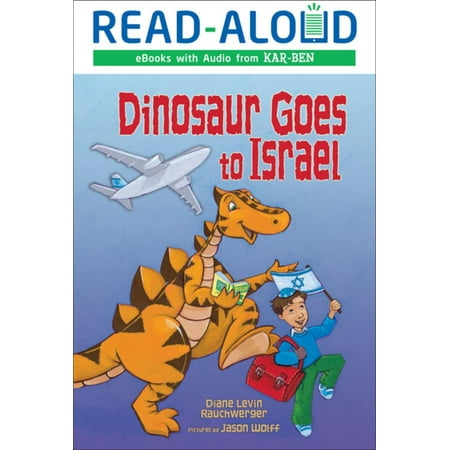 Dinosaur Goes to Israel - eBook (Best Month To Go To Israel)