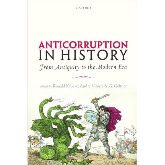 Anticorruption in History: From Antiquity to the Modern Era, (Paperback)