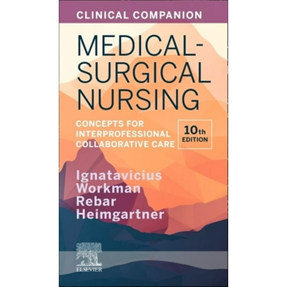 Pre-Owned Clinical Companion for Medical-Surgical Nursing: Concepts for Interprofessional Collaborative Care (Paperback) 0323681514 9780323681513