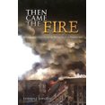 thumbnail image 1 of Pre-Owned Then Came The Fire: Personal Accounts From The Pentagon, 11 Sept. 2001, 9780160891854, 016089185X, Paperback, Illustrated edition, 1 of 1