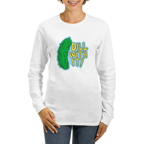CafePress - Dill With It Long Sleeve T Shirt - Women's Long Sleeve Graphic Casual T-Shirt