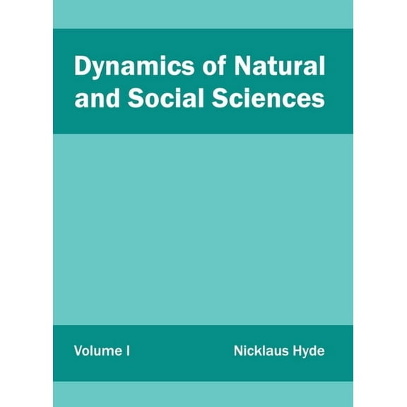 Dynamics of Natural and Social Sciences: Volume I, (Hardcover)