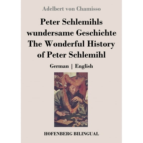 Peter Schlemihls wundersame Geschichte / The Wonderful History of Peter Schlemihl: German English (Paperback)