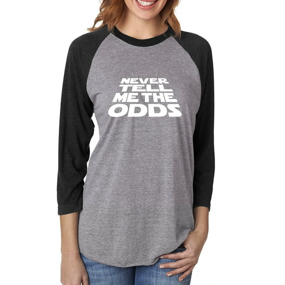 Never Tell Me The Odds Unisex 3/4 Sleeve Baseball Raglan Tee