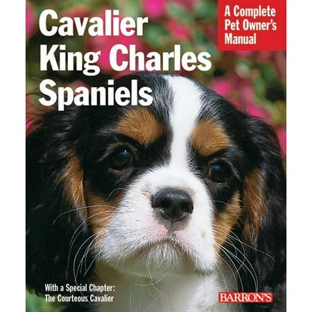Cavalier King Charles Spaniels: Everything About Purchase, Care, Nutritioin, Behavior, and Training
