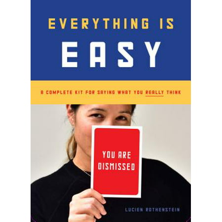 Everything Is Easy: A Complete Kit for Saying What You Really Think (30 large-format cards to ease communication with friends, family, and