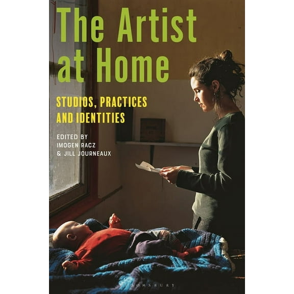 The Artist at Home: Studios, Practices and Identities, (Paperback)