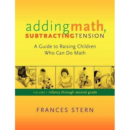 Adding Math, Subtracting Tension: A Guide to Raising Chilren Who Can Do Math [Paperback - Used]