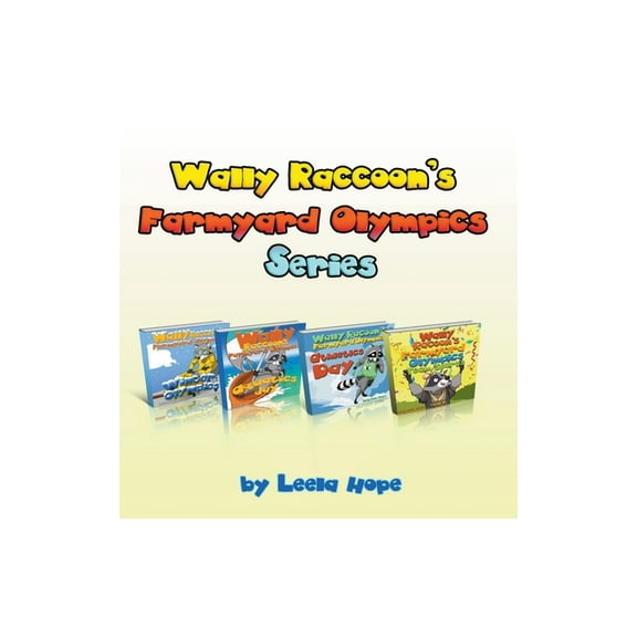 Farmyard Olympics Wally Raccoon's Farmyard Olympics Series, Book 5, (Paperback)