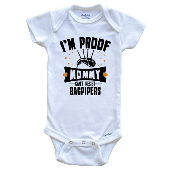 Funny Bagpipes Baby Bodysuit - I'm Proof Mommy Can't Resist Bagpipers Baby Bodysuit