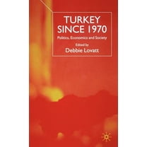 Turkey Since 1970: Politics, Economics and Society, (Hardcover)