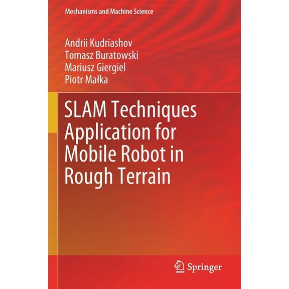 Mechanisms and Machine Science Slam Techniques Application for Mobile Robot in Rough Terrain, Book 87, (Paperback)