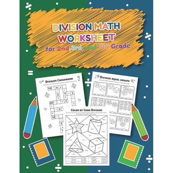 Division Math Worksheet for 2nd, 3rd and 4th grade: Over 20 Fun Designs For Boys And Girls - Educational Worksheets Practice Workbook and Activity Sheets, (Paperback)