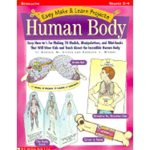 Pre-Owned Easy Make & Learn Projects: Easy Make and Learn: The Human Body : Easy How-To's for Making 20 Models, Manipulatives, and Mini-Books That Will Wow Kids and Teach Them about the Incredible Human Body (Paperback)