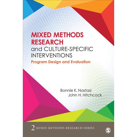 Mixed Methods Research Mixed Methods Research and Culture-Specific Interventions: Program Design and Evaluation, Book 2, (Paperback)