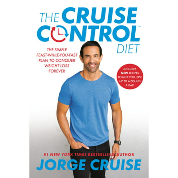 Pre-Owned The Cruise Control Diet: The Simple Feast-While-You-Fast Plan to Conquer Weight Loss (Paperback 9780525618713) by Jorge Cruise, Jason Fung