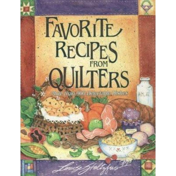 Pre-Owned Favorite Recipes from Quilters: More Than 900 Delectable Dishes, 9781561480715, 1561480711, Paperback, Unknown edition