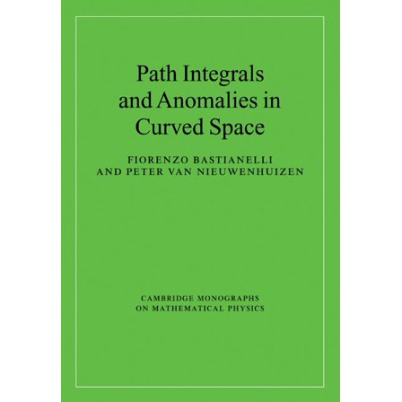 Cambridge Monographs on Mathematical Phy Path Integrals and Anomalies in Curved Space, (Paperback)