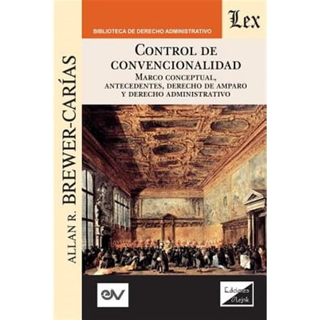 Pre-Owned Control de Convencionalidad: Marco conceptual antecedentes derecho de amparo y derecho administrativo (Paperback)